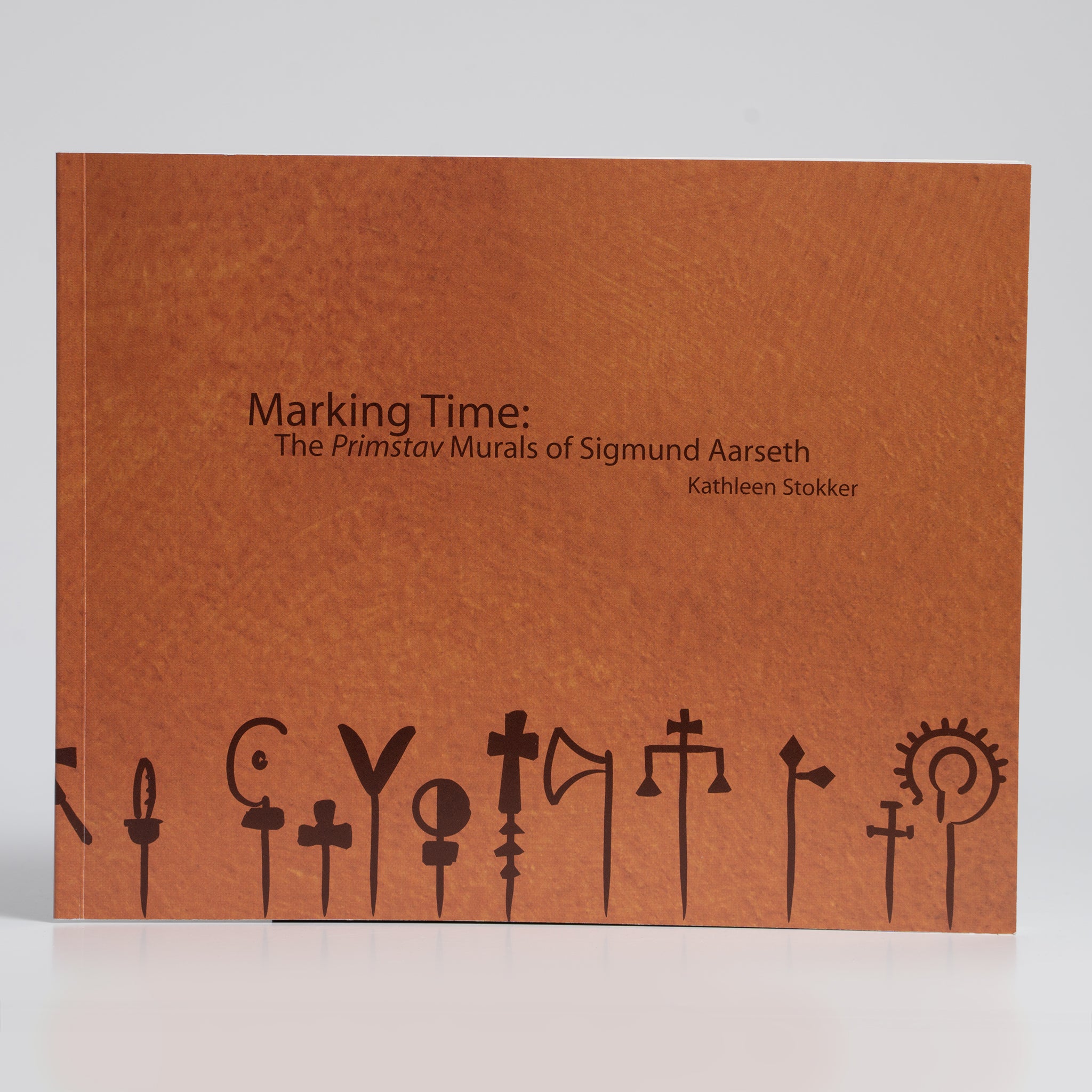 Marking Time: The Primstav Murals of Sigmund Aarseth by Kathleen Stokker