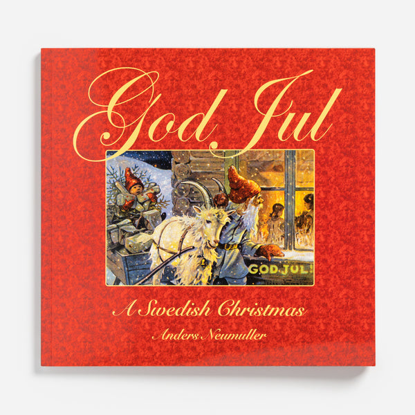 God Jul: A Swedish Christmas by Anders Neumuller – Vesterheim