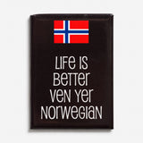 Life Is Better Ven Yer Norwegian Magnet