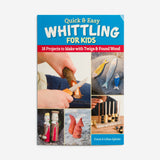Quick & Easy Whittling for Kids by by Frank Egholm