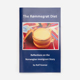 The Rømmegrøt Diet by Rolf Svanoe
