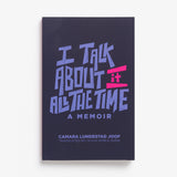I Talk about It All the Time by Camara Lundestad Joof