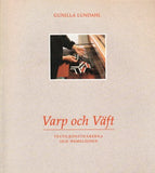 Varp och Waft (Warp and Weft) By Gunilla Lundahl