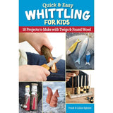 Quick & Easy Whittling for Kids by by Frank Egholm