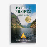 Paddle Pilgrim, Kayaking the Fjords of Norway by David Ellingson