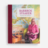 Barbros Sysaker by Barbro Tronhuus Storlien