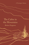 Cabin in the Mountains by Robert Ferguson