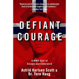 Defiant Courage By Astrid Karlsen Scott