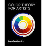 Color Theory For Artists by Ian Goldsmith