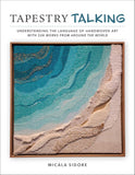 Tapestry Talking by Micala Sidore