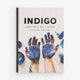Indigo – Cultivate, Dye, Create by Kerstin Neumüller and Douglas Luhanko