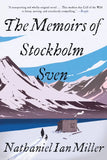 The Memoirs of Stockholm Sven by Nathaniel Ian Miller