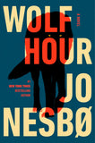 Wolf Hour (Minnesota) A Novel  By Jo Nesbo