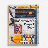 The Bandweaver's Project Book by Heather Torgenrud