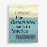 A Novel Sight: The Restauration sails to America by Knut Djupedal
