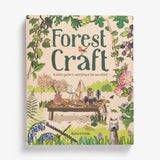 Forest Craft: A Child's Guide to Whittling in the Woodland by Richard Irvine