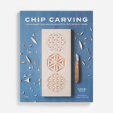 Chip Carving: Techniques for Carving Beautiful Patterns by Hand by Daniel Clay