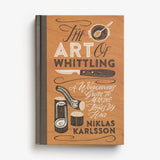 Art of Whittling (new edition) by Niklas Karlsson