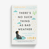 There's No Such Thing as Bad Weather by Linda Åkeson McGurk