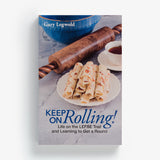 Keep on Rolling! Life on the Lefse Trail by Gary Legwold