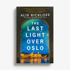 Last Light Over Oslo: A Novel by Alix Rickloff – Vesterheim Museum Last Light Over Oslo: A Novel by Alix Rickloff – Vesterheim Museum