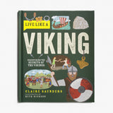 Live Like a Viking by Claire Saunders