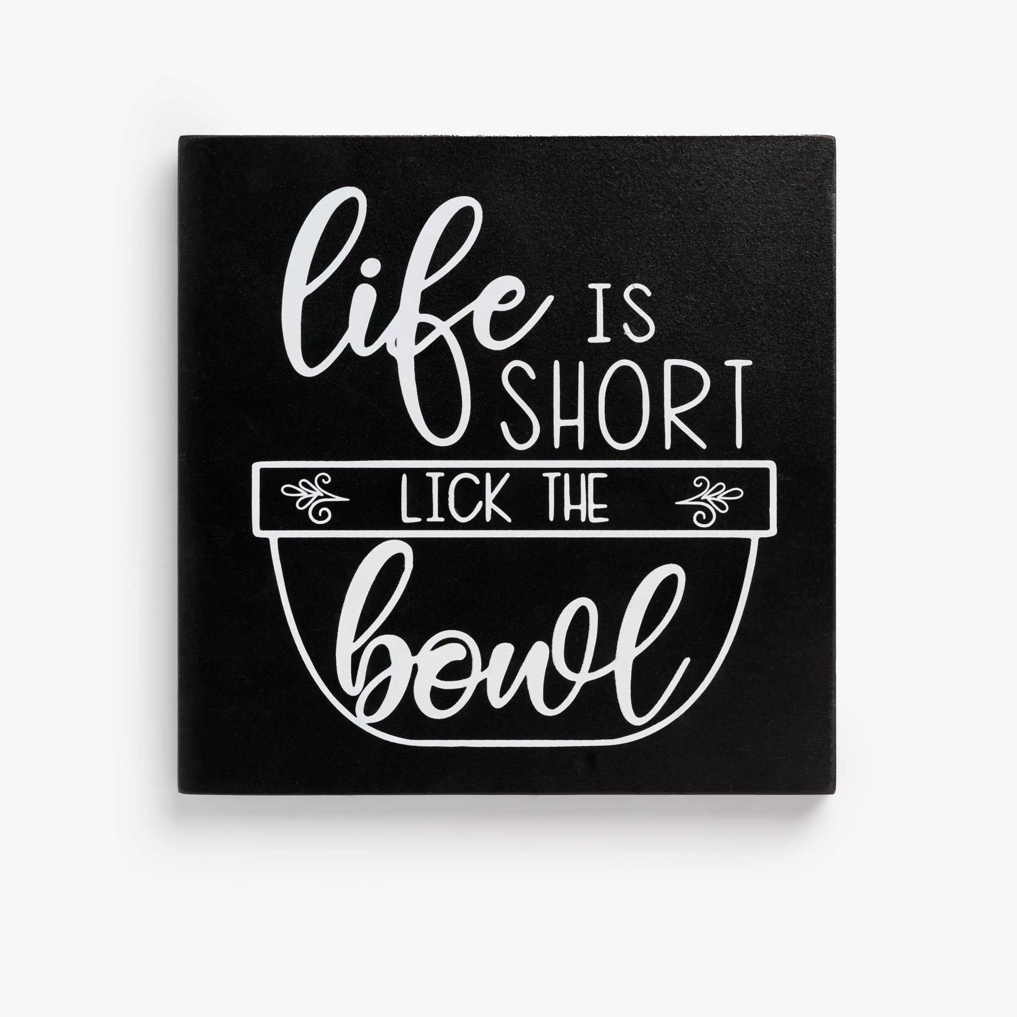 Life Is Short Wood Sign