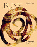 Buns: Sweet & Simple Bakes by Louise Hurst