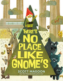 There's No Place Like Gnome's by Scott Magoon