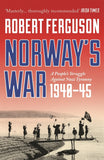 Norway's War: 1940 - 45 by Robert Ferguson