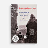 Norwegian Emigration: Between Rocks and Hard Places by Ann Urness Gesme