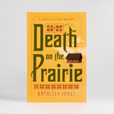 Death on the Prairie (Chloe Ellefson Mystery #6) by Kathleen Ernst