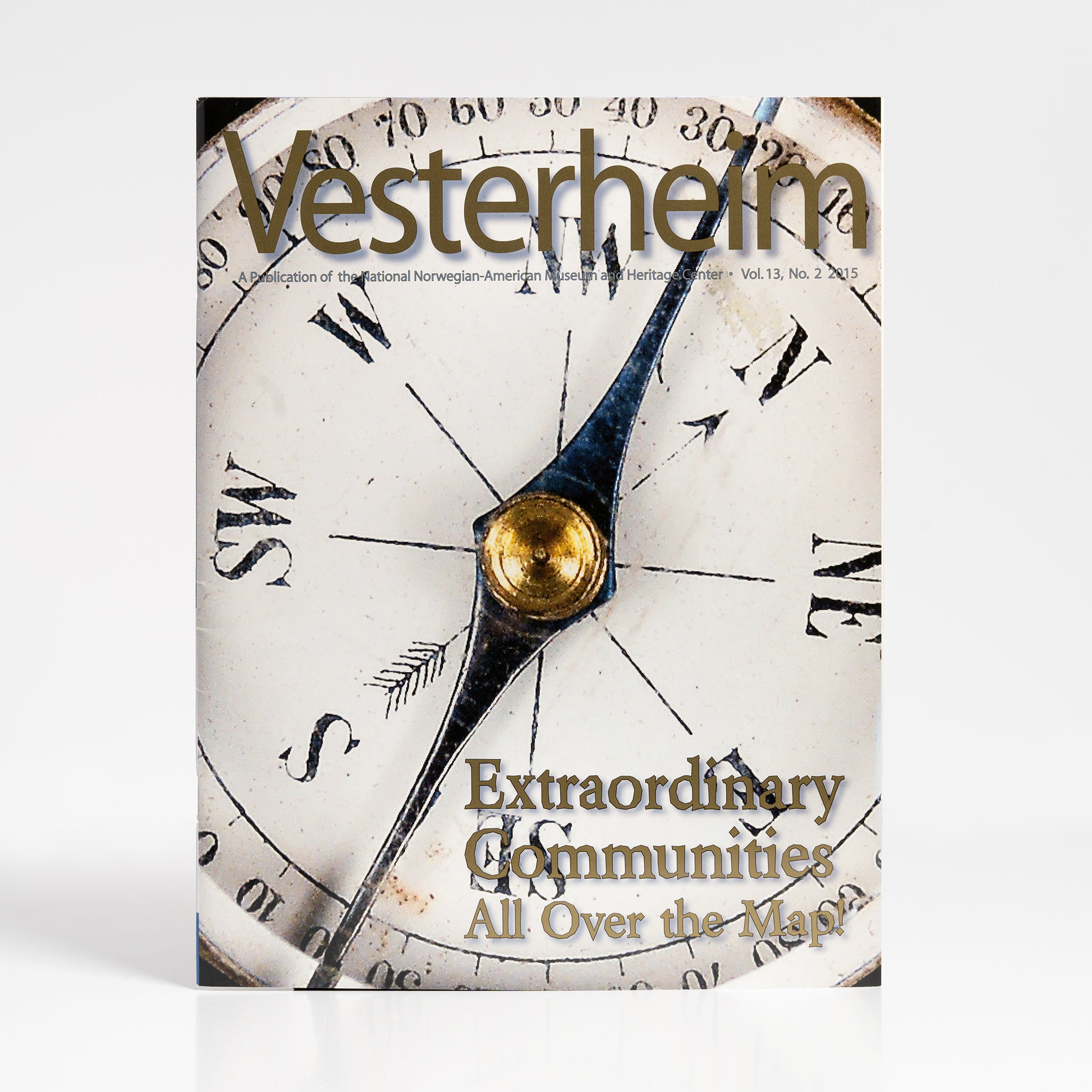 Vesterheim Magazine Vol. 13, No. 2 2015 - Extraordinary Communities All Over the Map!