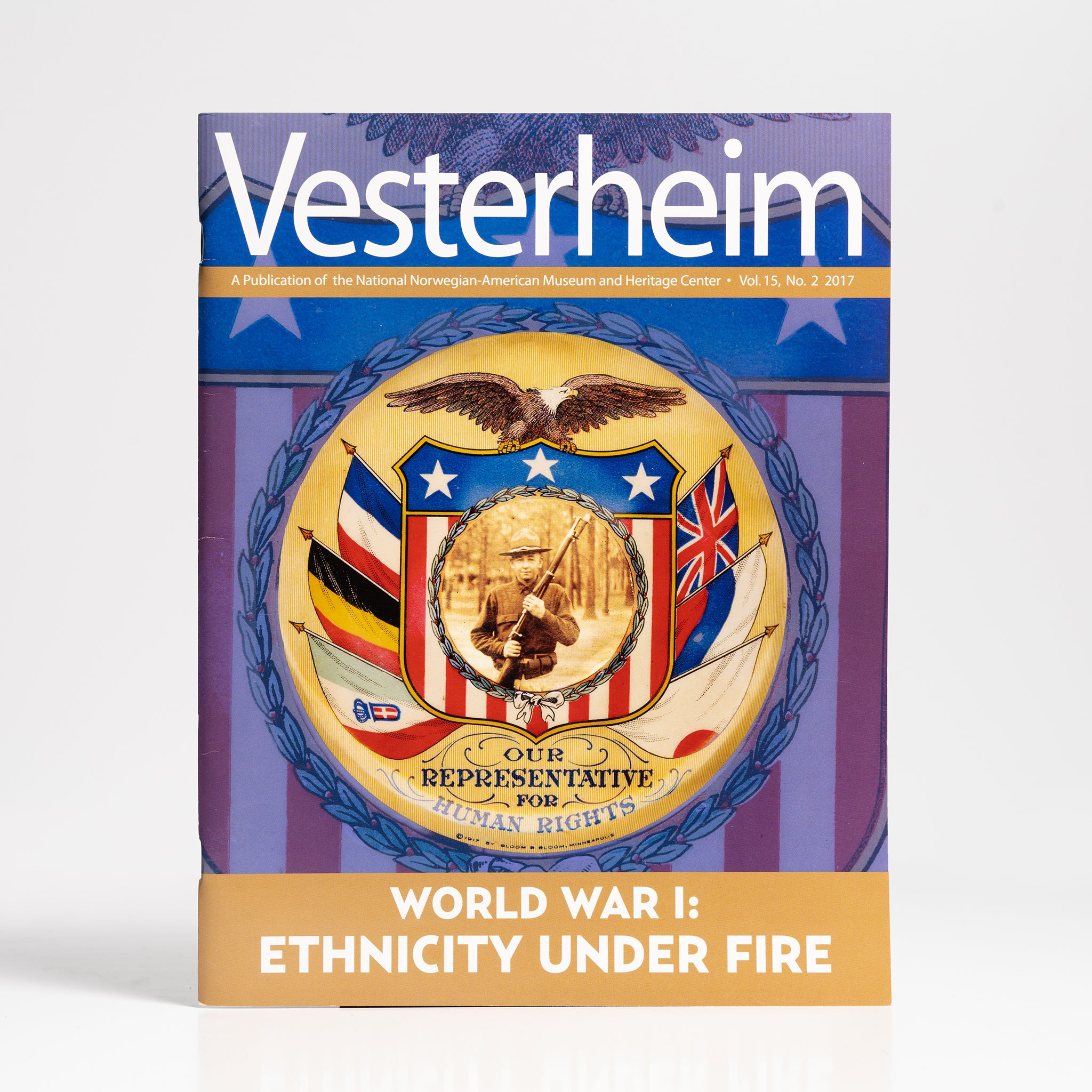 Vesterheim Magazine Vol. 15, No. 2 2017 - World War I: Ethnicity Under Fire
