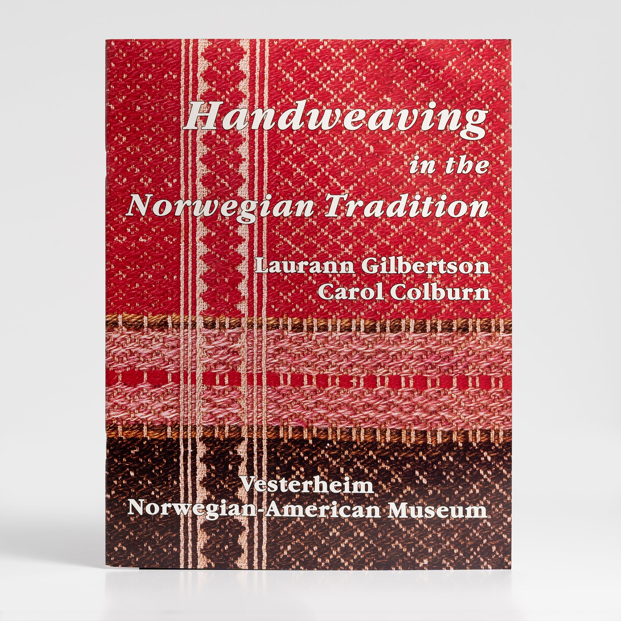 Handweaving In The Norwegian Tradition by Laurann Gilbertson and Carol Colburn