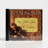 My Father Was a Fiddler by Foot-Notes - CD