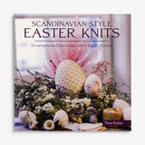 Scandinavian Style Easter Knits by Thea Rytter