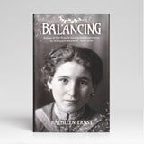 Balancing: Poems of the Female Immigrant Experience in the Upper Midwest, 1830-1930 by Kathleen Ernst