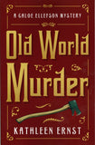 Old World Murder (Chloe Ellefson Mystery #1) by Kathleen Ernst