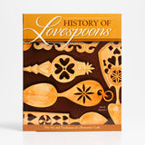 History of Lovespoons: The Art and Traditions of a Romantic Craft by David Western