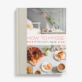How to Hygge: Nordic Secrets to a Happy Life by Signe Johansen