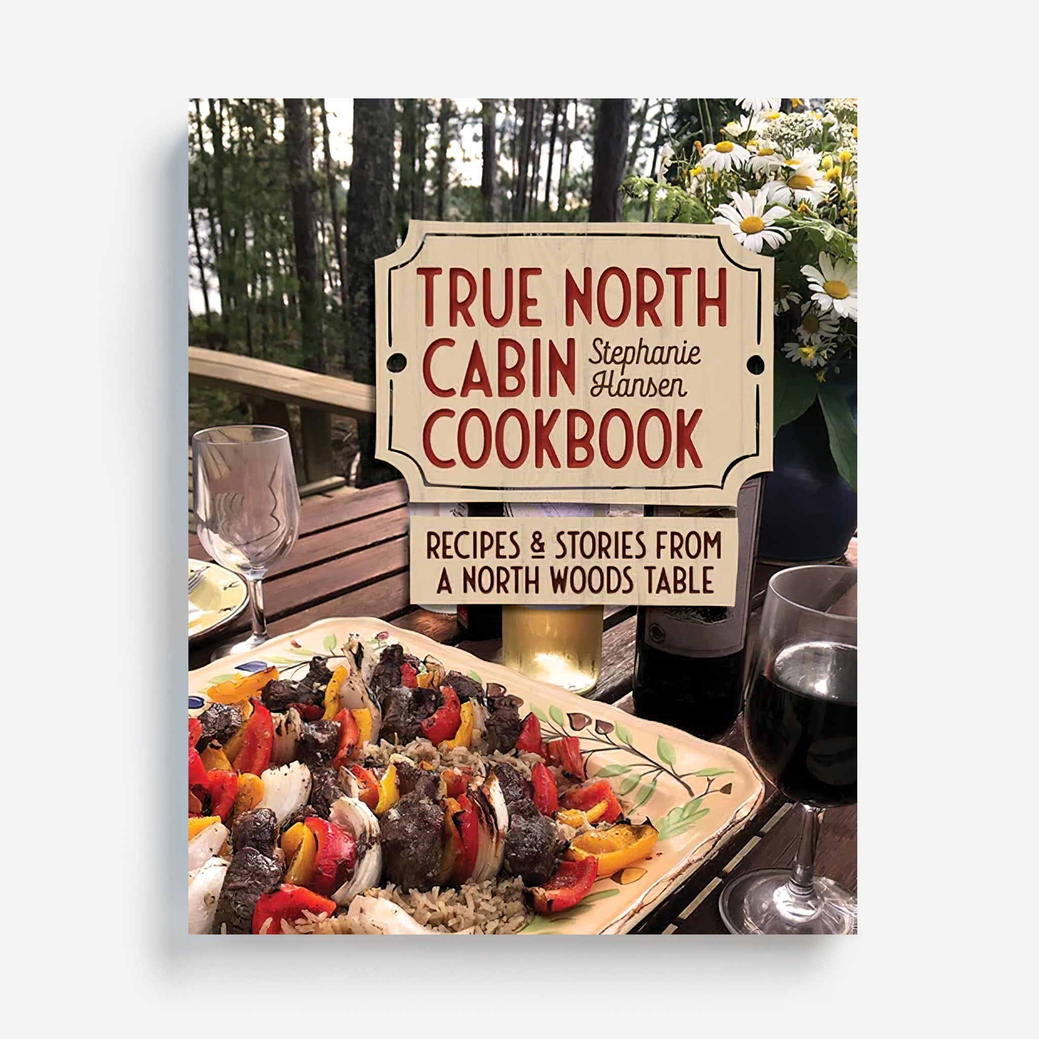 True North Cabin Cookbook by Stephanie Hansen