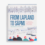 From Lapland to Sápmi by Barbara Sjoholm