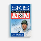 Skis Against The Atom by Knut Haukelid