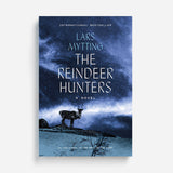 Reindeer Hunters by Lars Mytting